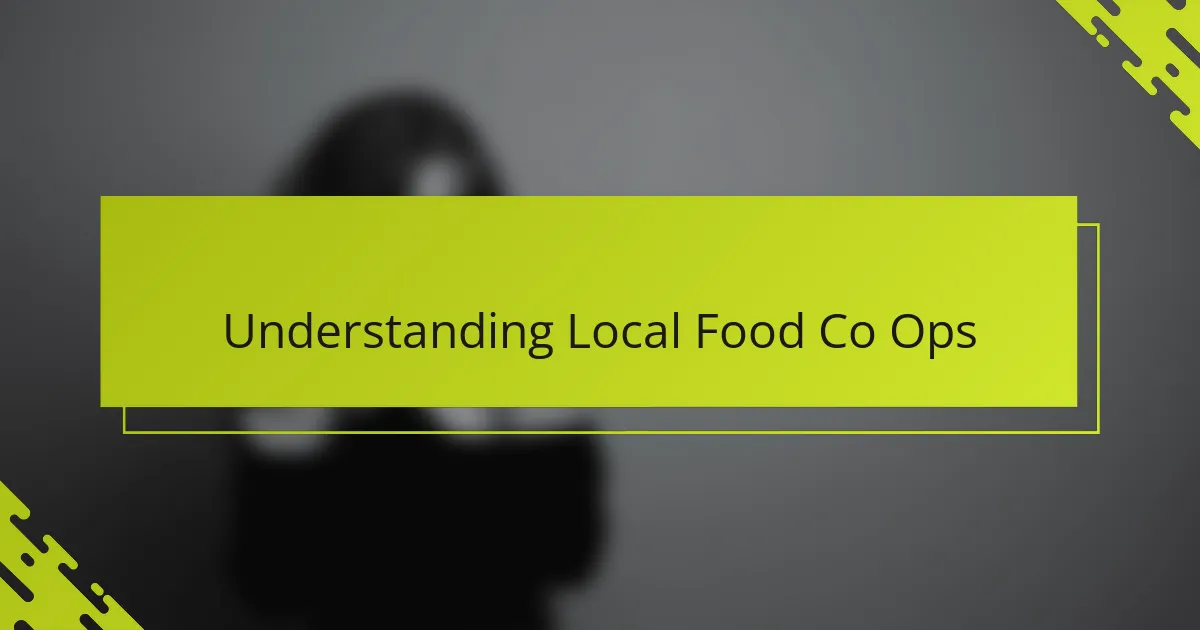Understanding Local Food Co Ops