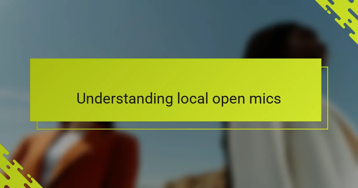 Understanding local open mics