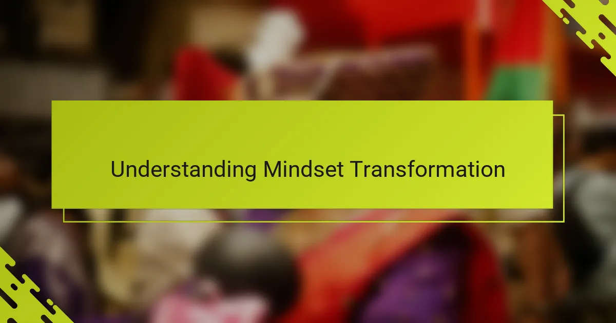 Understanding Mindset Transformation