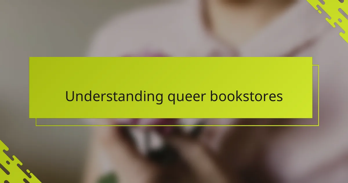 Understanding queer bookstores