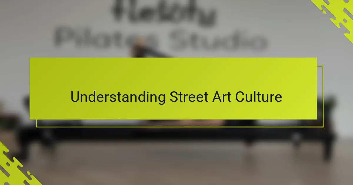 Understanding Street Art Culture