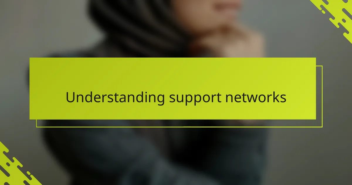 Understanding support networks