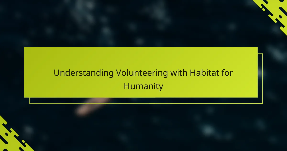 Understanding Volunteering with Habitat for Humanity