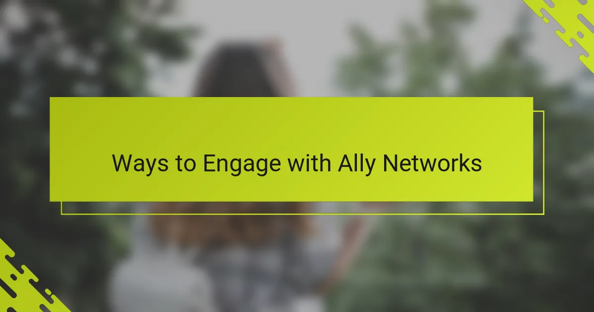 Ways to Engage with Ally Networks